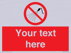 Custom prohibition Do not spray with water